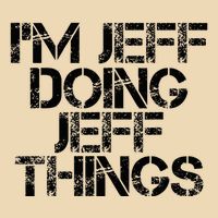 IM Jeff Doing Jeff Things Name Funny Birthday Gift Idea Zip Tote Bag