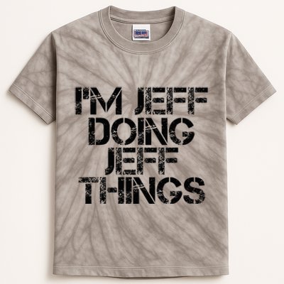 IM Jeff Doing Jeff Things Name Funny Birthday Gift Idea Kids Tie-Dye T-Shirt