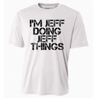 IM Jeff Doing Jeff Things Name Funny Birthday Gift Idea Cooling Performance Crew T-Shirt