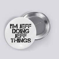 IM Jeff Doing Jeff Things Name Funny Birthday Gift Idea Button