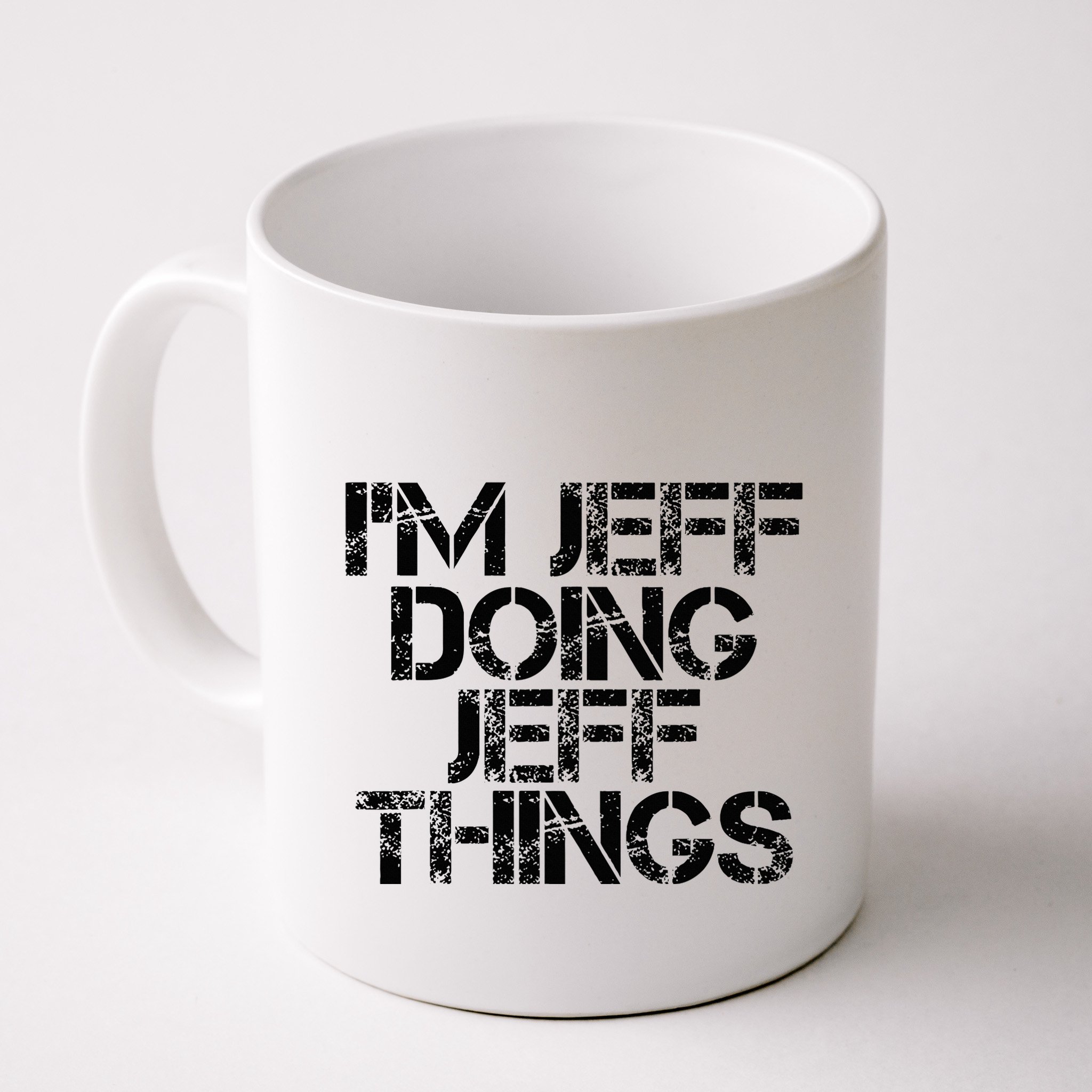 IM Jeff Doing Jeff Things Name Funny Birthday Gift Idea Mug