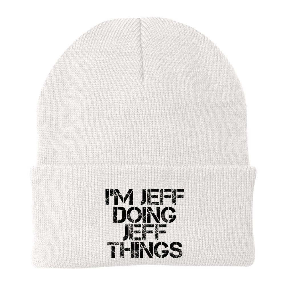 IM Jeff Doing Jeff Things Name Funny Birthday Gift Idea Beanie