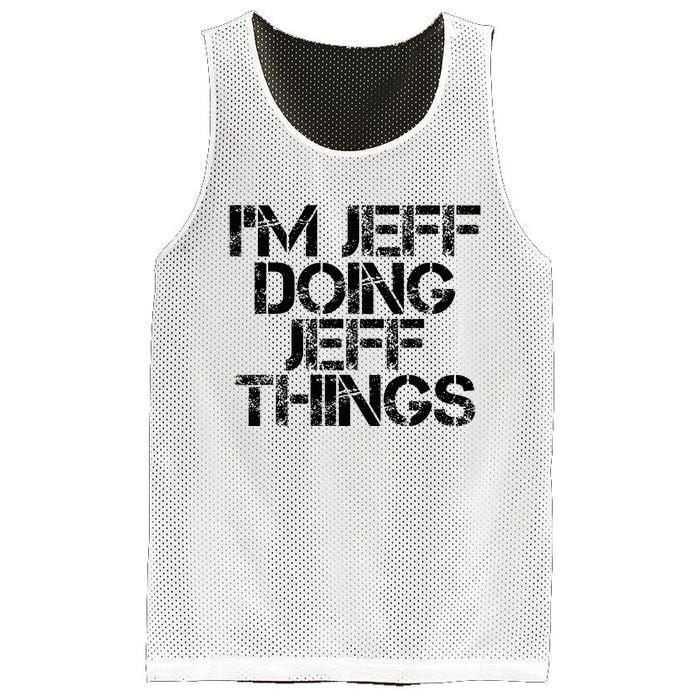 IM Jeff Doing Jeff Things Name Funny Birthday Gift Idea Mesh Reversible Basketball Jersey Tank