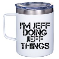 IM Jeff Doing Jeff Things Name Funny Birthday Gift Idea 12oz Stainless Steel Coffee Mug