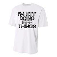 IM Jeff Doing Jeff Things Name Funny Birthday Gift Idea Performance Sprint T-Shirt