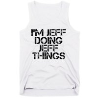 IM Jeff Doing Jeff Things Name Funny Birthday Gift Idea Tank Top