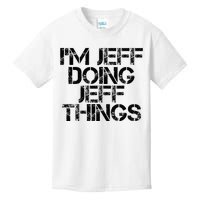 IM Jeff Doing Jeff Things Name Funny Birthday Gift Idea Kids T-Shirt