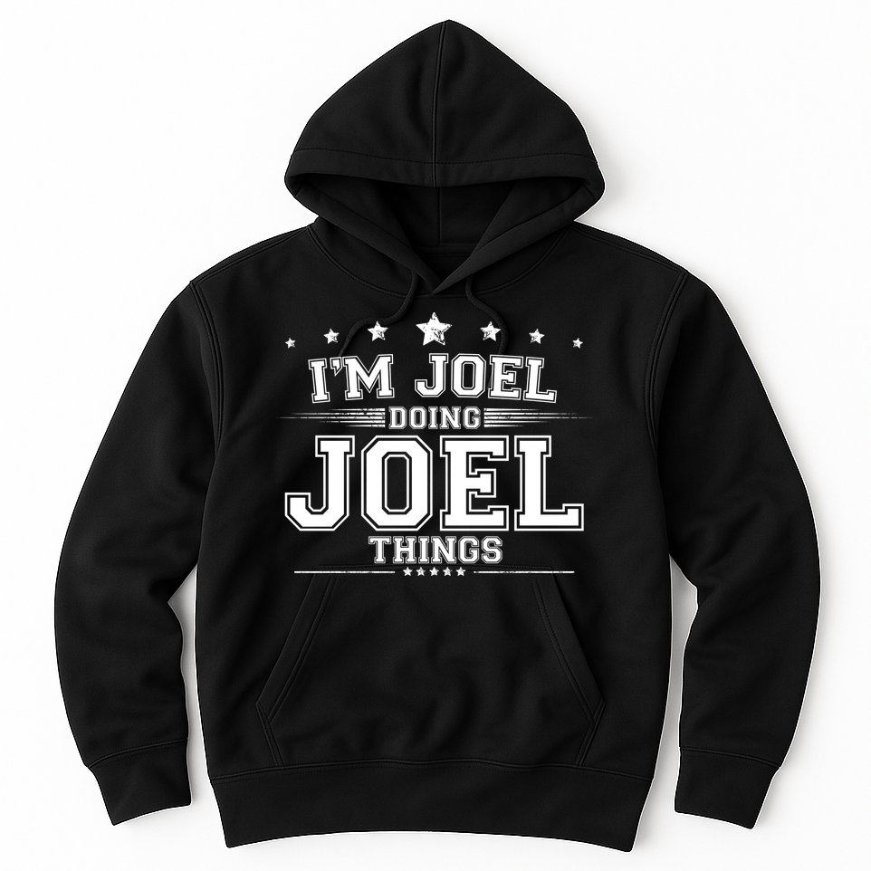 Im Joel Doing Joel Things Hoodie