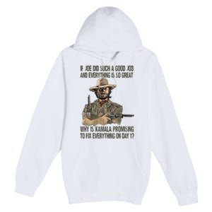 If Joe Did Such A Good Job And Everything Is So Great Premium Pullover Hoodie