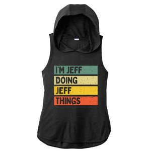 IM Jeff Doing Jeff Things Funny Personalized Quote Ladies PosiCharge Tri-Blend Wicking Draft Hoodie Tank