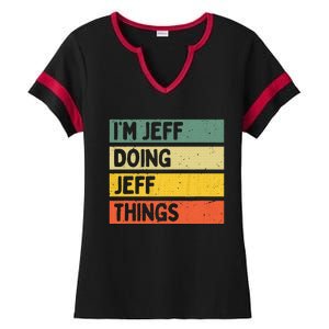 IM Jeff Doing Jeff Things Funny Personalized Quote Ladies Halftime Notch Neck Tee