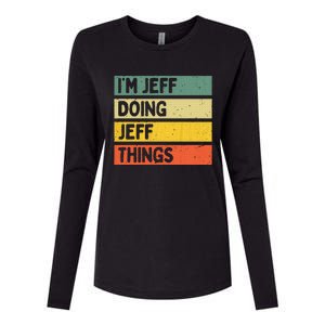 IM Jeff Doing Jeff Things Funny Personalized Quote Womens Cotton Relaxed Long Sleeve T-Shirt