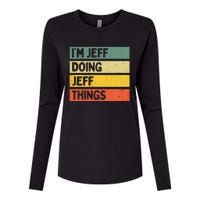 IM Jeff Doing Jeff Things Funny Personalized Quote Womens Cotton Relaxed Long Sleeve T-Shirt