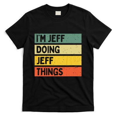 IM Jeff Doing Jeff Things Funny Personalized Quote T-Shirt