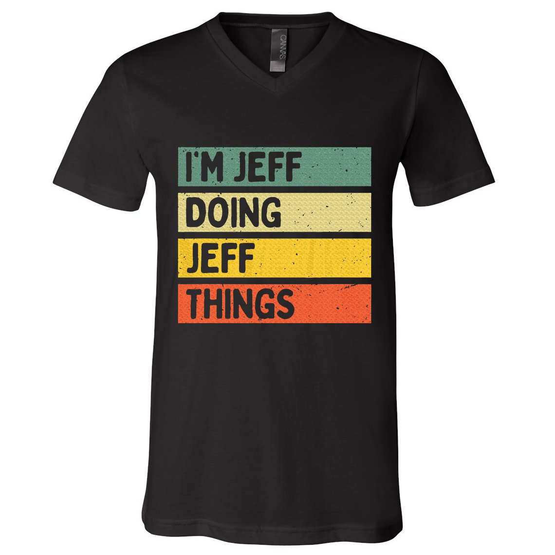 IM Jeff Doing Jeff Things Funny Personalized Quote V-Neck T-Shirt