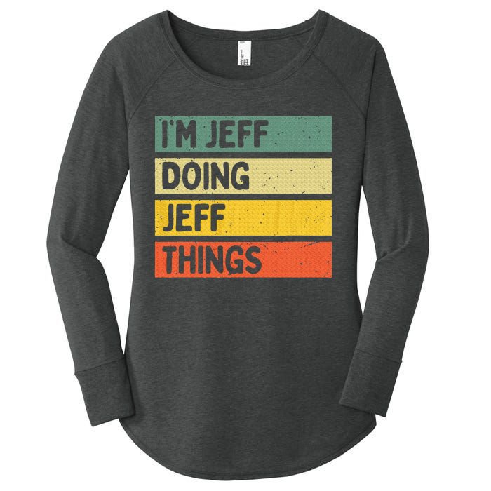 IM Jeff Doing Jeff Things Funny Personalized Quote Women's Perfect Tri Tunic Long Sleeve Shirt