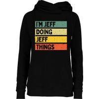 IM Jeff Doing Jeff Things Funny Personalized Quote Womens Funnel Neck Pullover Hood