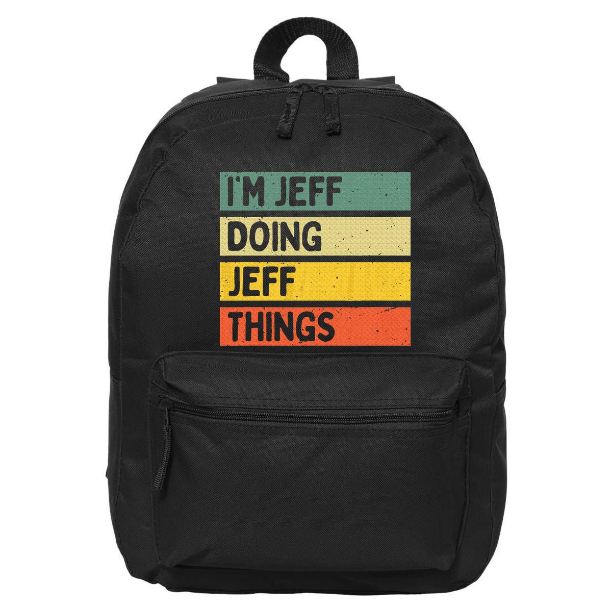 IM Jeff Doing Jeff Things Funny Personalized Quote 16 in Basic Backpack