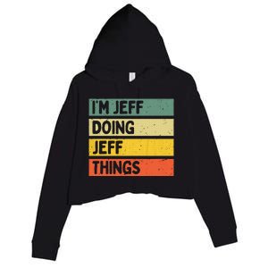 IM Jeff Doing Jeff Things Funny Personalized Quote Crop Fleece Hoodie