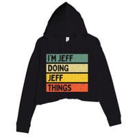 IM Jeff Doing Jeff Things Funny Personalized Quote Crop Fleece Hoodie