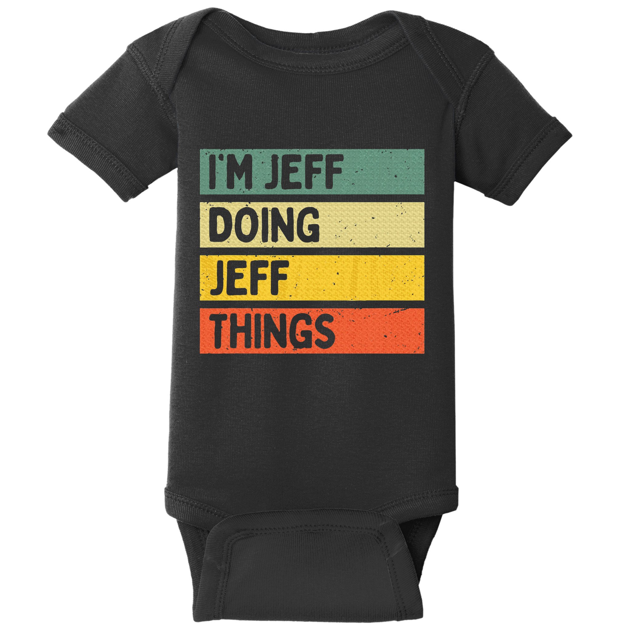 IM Jeff Doing Jeff Things Funny Personalized Quote Baby Bodysuit