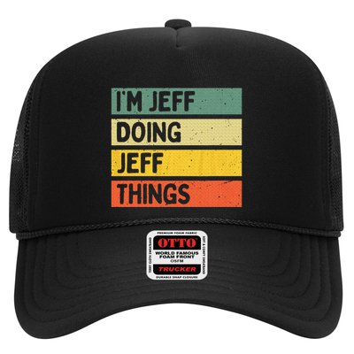 IM Jeff Doing Jeff Things Funny Personalized Quote Trucker Hat
