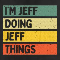 IM Jeff Doing Jeff Things Funny Personalized Quote Hat