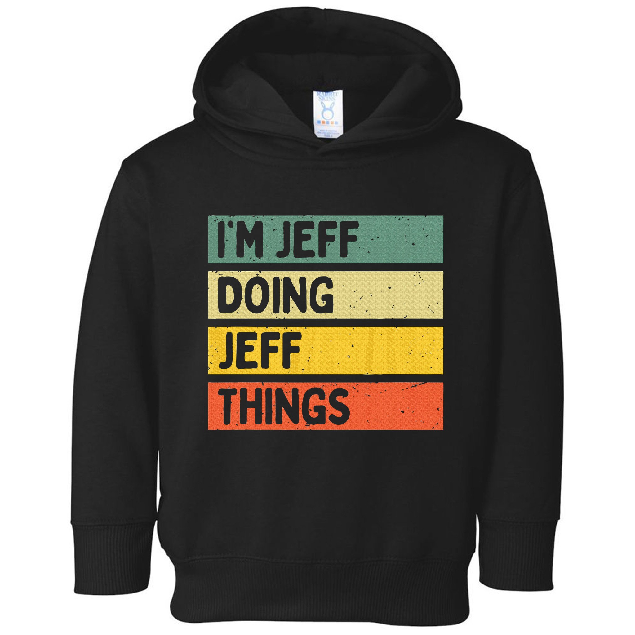 IM Jeff Doing Jeff Things Funny Personalized Quote Toddler Hoodie