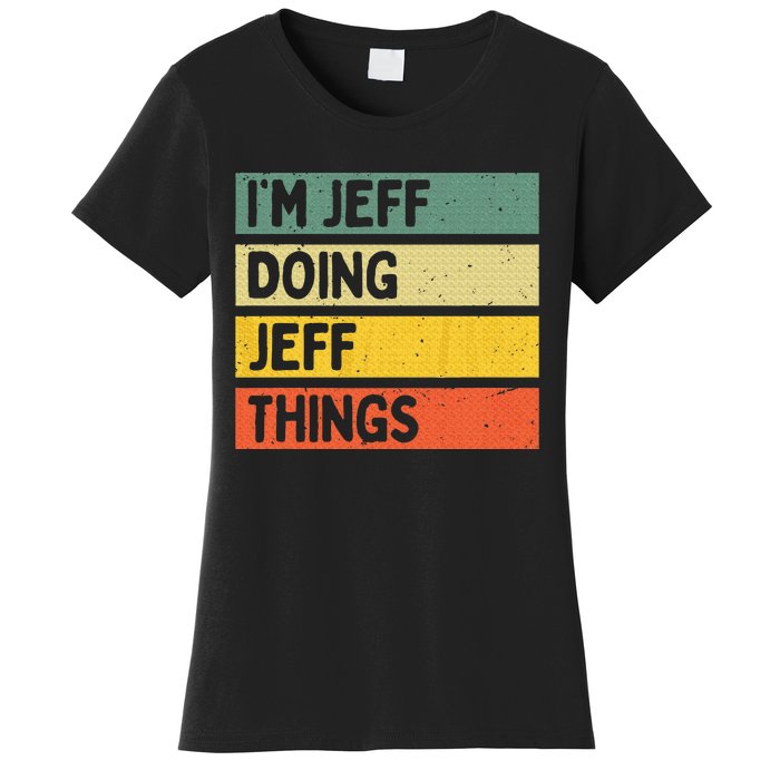 IM Jeff Doing Jeff Things Funny Personalized Quote Women's T-Shirt