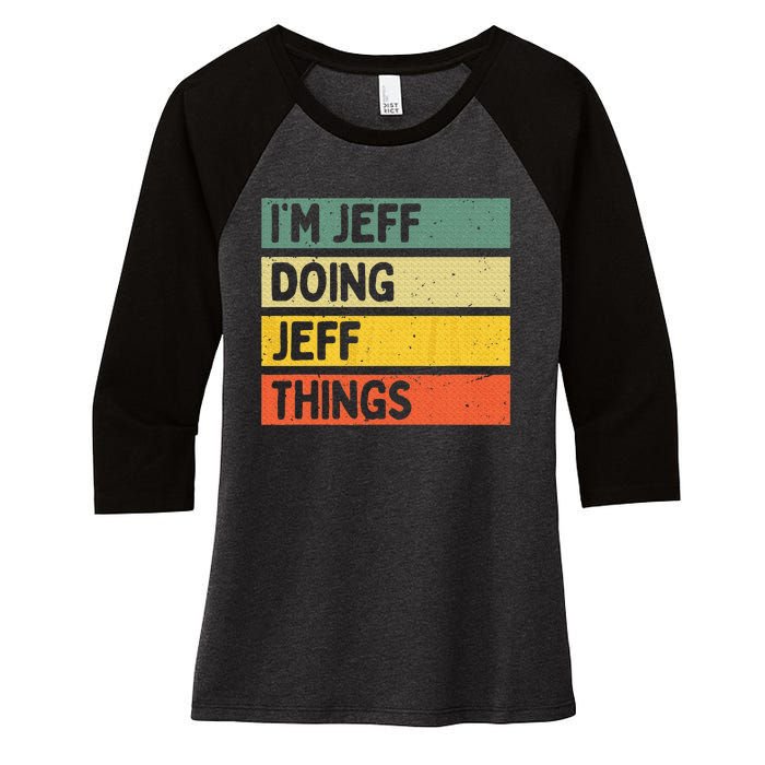 IM Jeff Doing Jeff Things Funny Personalized Quote Women's Tri-Blend 3/4-Sleeve Raglan Shirt