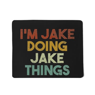 IM Jake Doing Jake Things Funny First Name Jake Mousepad