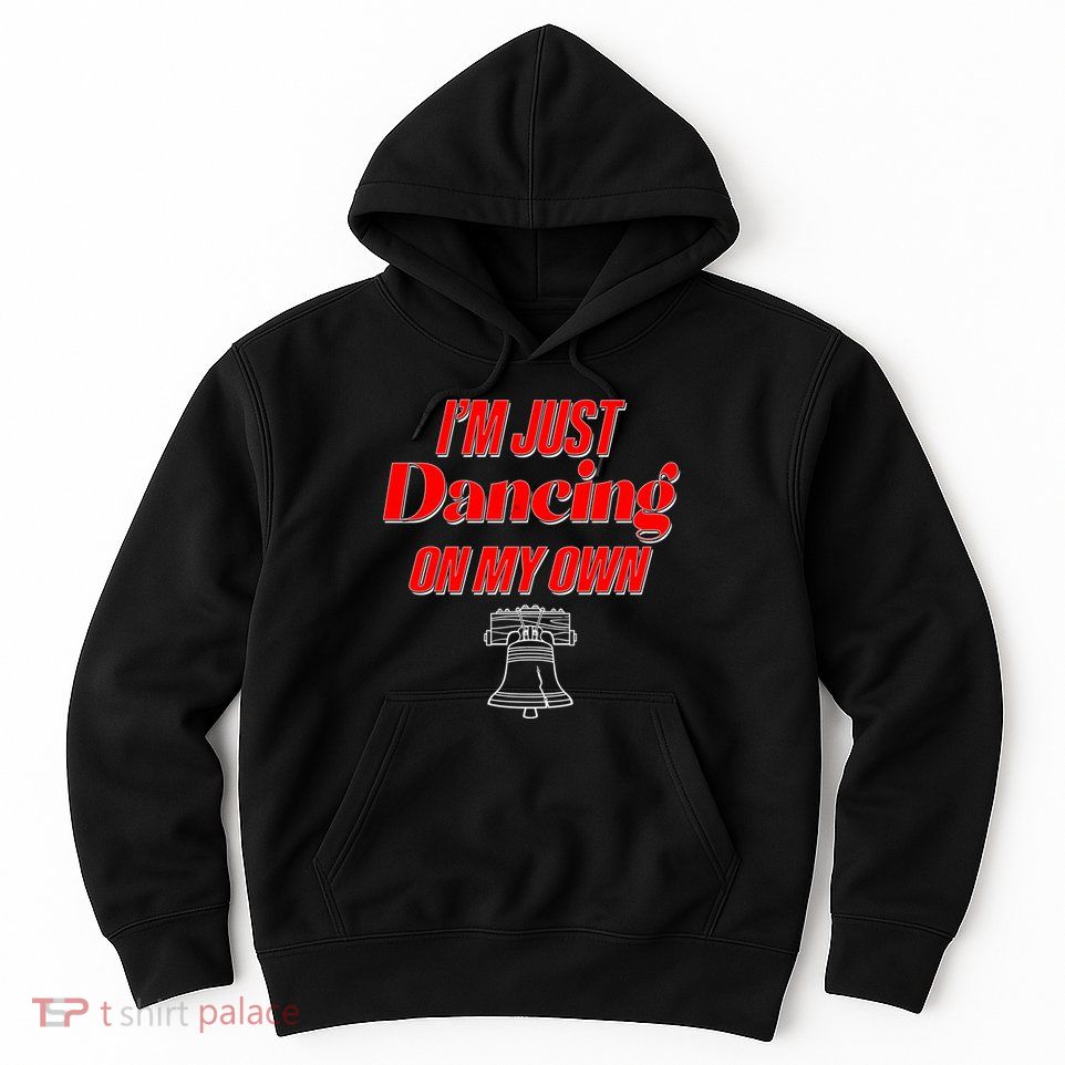 I'm Just Dancing On My Own Philadelphia Baseball Fan Hoodie