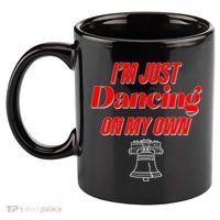 I'm Just Dancing On My Own Philadelphia Baseball Fan 11oz C Handle Ceramic Mug