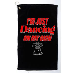 I'm Just Dancing On My Own Philadelphia Baseball Fan Platinum Collection Golf Towel