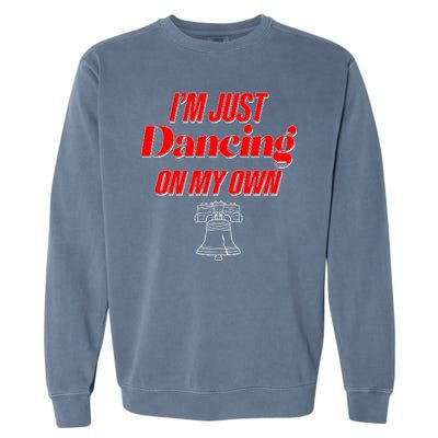 I'm Just Dancing On My Own Philadelphia Baseball Fan Garment-Dyed Sweatshirt