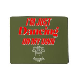 I'm Just Dancing On My Own Philadelphia Baseball Fan Mousepad