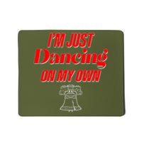 I'm Just Dancing On My Own Philadelphia Baseball Fan Mousepad