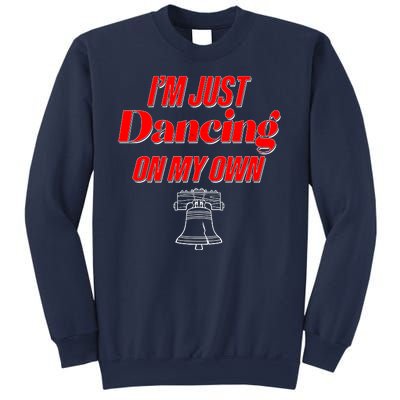 I'm Just Dancing On My Own Philadelphia Baseball Fan Sweatshirt