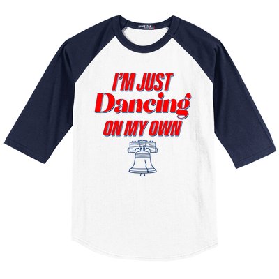 I'm Just Dancing On My Own Philadelphia Baseball Fan Baseball Sleeve Shirt