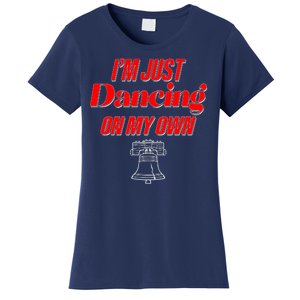 I'm Just Dancing On My Own Philadelphia Baseball Fan Women's T-Shirt