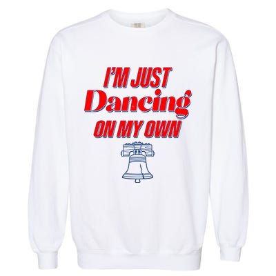 I'm Just Dancing On My Own Philadelphia Baseball Fan Garment-Dyed Sweatshirt