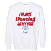 I'm Just Dancing On My Own Philadelphia Baseball Fan Garment-Dyed Sweatshirt
