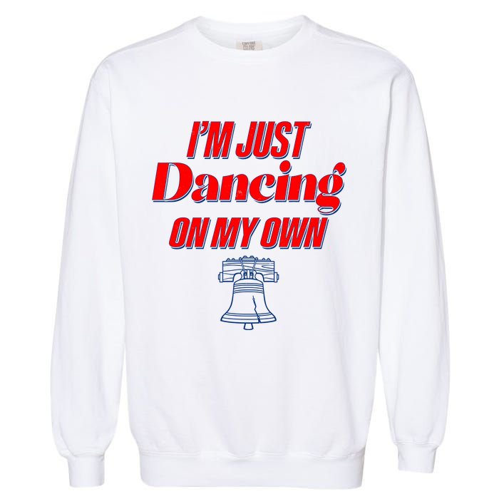 I'm Just Dancing On My Own Philadelphia Baseball Fan Garment-Dyed Sweatshirt