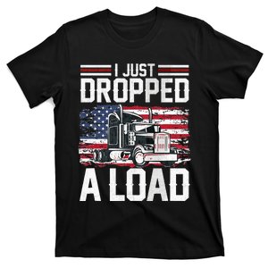 I Just Dropped A Load Funny Trucker American Flag T-Shirt