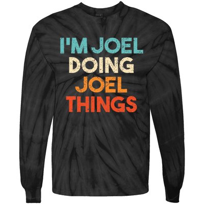 I'm Joel Doing Joel Things Funny First Name Joel Tie-Dye Long Sleeve Shirt