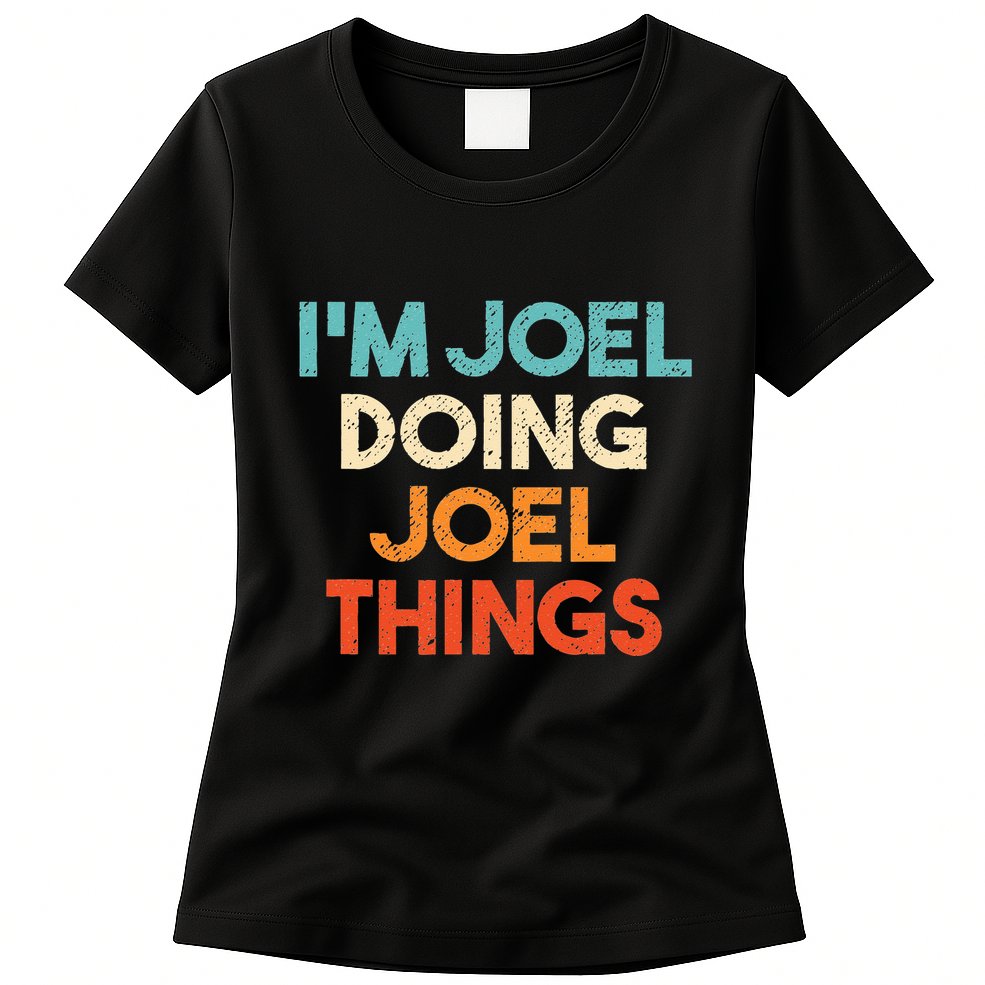 I'm Joel Doing Joel Things Funny First Name Joel Womens T-Shirt