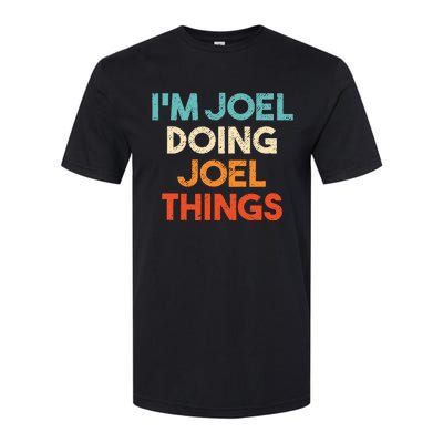 I'm Joel Doing Joel Things Funny First Name Joel Softstyle® CVC T-Shirt