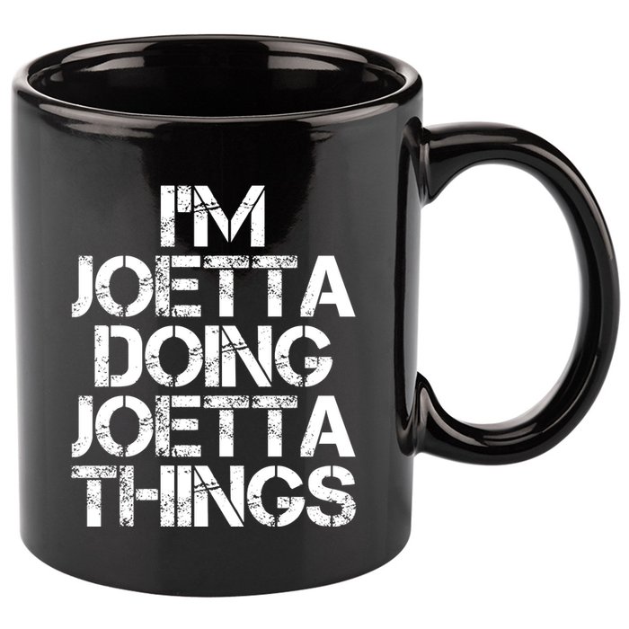 I'm Joetta Doing Joetta Things 11oz C Handle Ceramic Mug