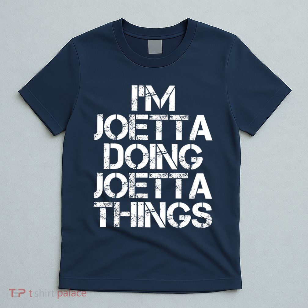 I'm Joetta Doing Joetta Things T-Shirt