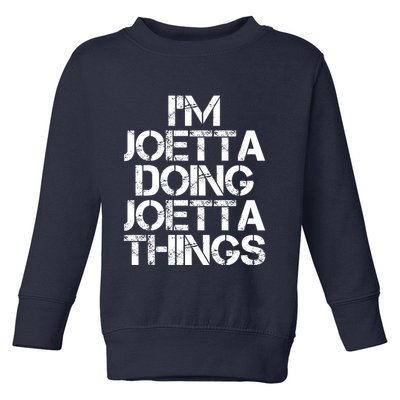 I'm Joetta Doing Joetta Things Toddler Sweatshirt